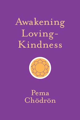 Awakening Loving-Kindness (Shambhala Pocket Classics) von Shambhala Publications